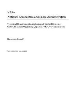 Technical Requirements Analysis and Control Systems (TRACS) Initial Operating Capability (IOC) documentation