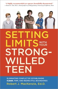 Paperback Setting Limits with Your Strong-Willed Teen: Eliminating Conflict by Establishing Clear, Firm, and Respectful Boundaries Book