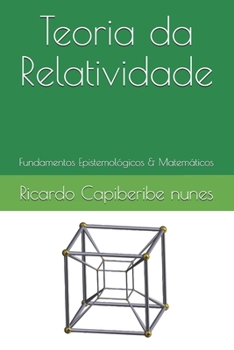 Paperback Teoria da Relatividade: I - Fundamentos Epistemológicos II - Fundamentos Matemáticos [Portuguese] Book