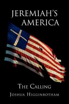 Paperback Jeremiah's America: The Calling: The Calling Book
