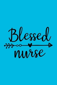 Paperback Blessed Nurse: Cute Nurse Journal - Easy Find Bright Blue! Best Nurse Gift Ideas Medical Notebook Book