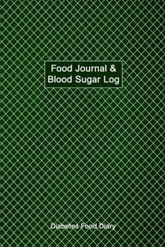 Food Journal & Blood Sugar Log: Your Glucose and Meals Monitoring Log - Record 1 year blood sugar levels (before & after) and Meals; Professional Diabetic Sugar Logbook