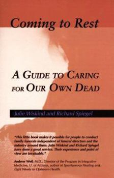 Paperback Coming to Rest: A Guide to Caring for Our Own Dead, an Alternative to the Commercial Funeral Book