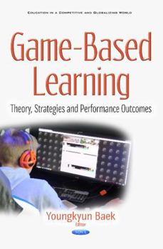 Hardcover Game-Based Learning: Theory, Strategies and Performance Outcomes Book