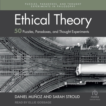 Audio CD Ethical Theory: 50 Puzzles, Paradoxes, and Thought Experiments (Puzzles, Paradoxes, and Thought Experiments in Philosophy) Book