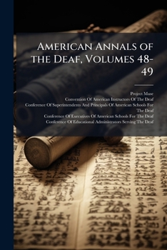 Paperback American Annals of the Deaf, Volumes 48-49 Book