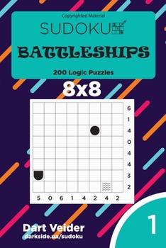 Paperback Sudoku Battleships - 200 Logic Puzzles 8x8 (Volume 1) Book