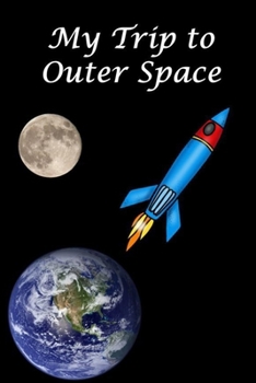 My Trip to Outer Space (Science Fiction for Kids)