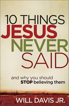 Paperback 10 Things Jesus Never Said: And Why You Should Stop Believing Them Book