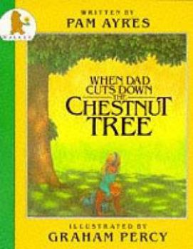 Hardcover When Dad Cuts Down the Chestnut Tree Book