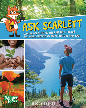 Paperback Ask Scarlett: Can Being Outside Help Me De-Stress? and More Questions about Nature and You Book