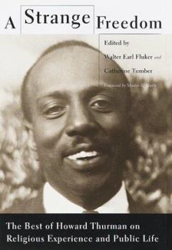 Hardcover A Strange Freedom: The Best of Howard Thurman on Religious Experience and Public Life Book