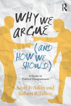 Paperback Why We Argue (and How We Should): A Guide to Political Disagreement Book