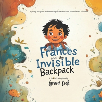 Paperback Frances and the Invisible Backpack: A conversation started to help kids understand empathy Book