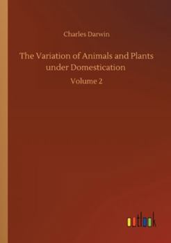 Paperback The Variation of Animals and Plants under Domestication: Volume 2 Book