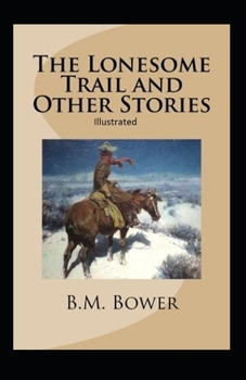 Paperback The Lonesome Trail and Other Stories Illustrated Book