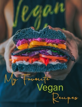 Paperback My Favorite Vegan Recipes: A Journal Style Recipe Collection Book For Every Kitchen Book