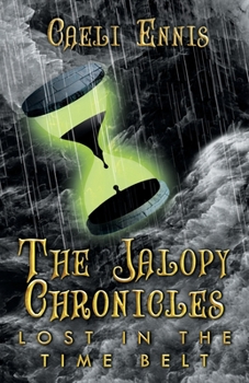 Paperback Lost in the Time Belt: The Jalopy Chronicles, Book 2 Book