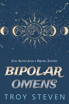 Paperback Bipolar Omens: True Stories of a Bipolar Traveler Book