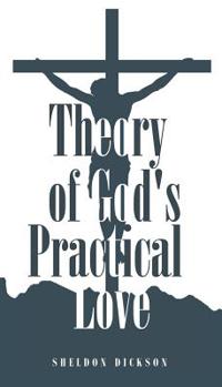 Paperback Theory of God's Practical Love Book