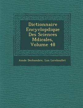 Paperback Dictionnaire Encyclop Dique Des Sciences M Dicales, Volume 48 [French] Book