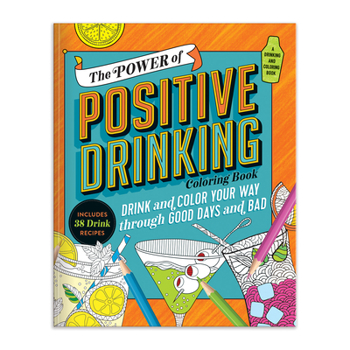 Paperback The Power of Positive Drinking Coloring and Cocktail Book