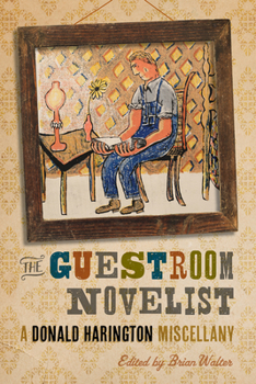 Hardcover The Guestroom Novelist: A Donald Harington Miscellany Book