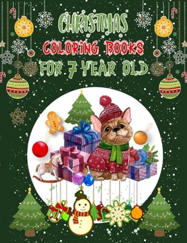 Christmas Coloring Books For 7 Year Old: Christmas Coloring Books For Adults, Christmas Coloring Books For 7 Year Old. 50 Pages 8.5x 11