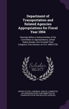 Department of Transportation and Related Agencies Appropriations for Fiscal Year 1994: Hearings Before a Subcommittee of the Committee on Appropriations, United States Senate, One Hundred Third Congre