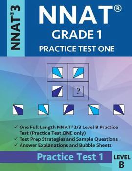 Paperback Nnat Grade 1 - Nnat3 - Level B: Nnat Practice Test 1: Nnat 3 - Grade 1 - Test Prep Book for the Naglieri Nonverbal Ability Test Book