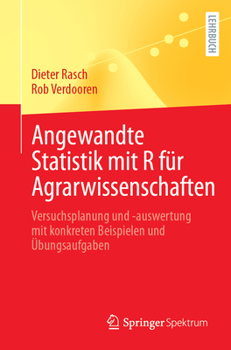 Paperback Angewandte Statistik Mit R Für Agrarwissenschaften: Versuchsplanung Und -Auswertung Mit Konkreten Beispielen Und Übungsaufgaben [German] Book