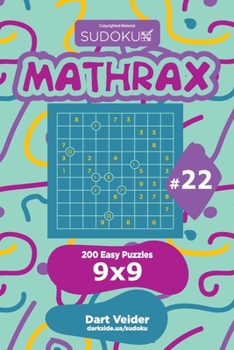 Paperback Sudoku Mathrax - 200 Easy Puzzles 9x9 (Volume 22) Book