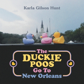 Paperback The Duckie Poos Go to New Orleans Book