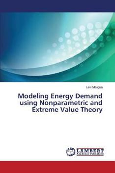 Paperback Modeling Energy Demand using Nonparametric and Extreme Value Theory Book