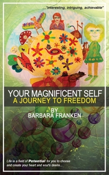 Paperback Your Magnificent Self... A Journey to Freedom Book