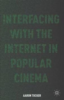 Hardcover Interfacing with the Internet in Popular Cinema Book