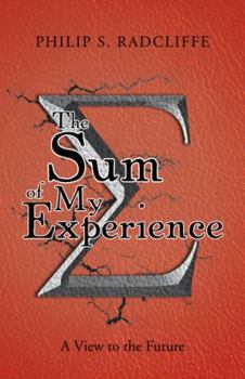 Paperback The Sum of My Experience: A View to the Future Book