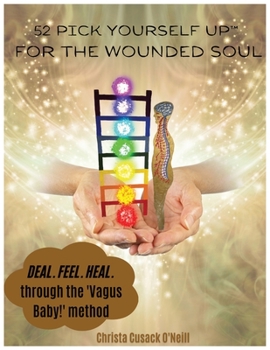 Paperback 52 Pick Yourself Up(TM) For The Wounded Soul: Guidebook for Card Deck Book