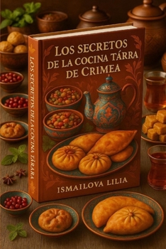 Los secretos de la cocina tártara de Crimea (Spanish Edition)