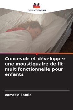 Paperback Concevoir et développer une moustiquaire de lit multifonctionnelle pour enfants [French] Book