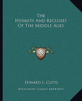 Paperback The Hermits And Recluses Of The Middle Ages Book
