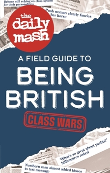 Hardcover Michael OMara Books Ltd The Daily Mash Class Wars A Field Guide to Being British. Book