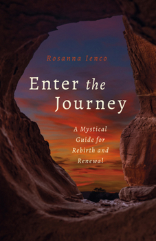 Paperback Enter the Journey: A Mystical Guide for Rebirth and Renewal Book