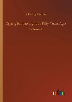 Paperback Crying for the Light or Fifty Years Ago Book
