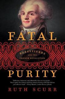 Paperback Fatal Purity: Robespierre and the French Revolution Book