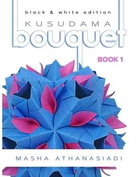 Paperback Kusudama Bouquet Book 1: Black & White Edition Book
