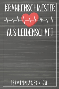 Paperback Krankenschwester aus Leidenschaft Terminplaner 2020: Jahresplaner von September 2019 bis Dezember 2020 f?r Krankenschwestern Planer mit 174 Seiten in [German] Book