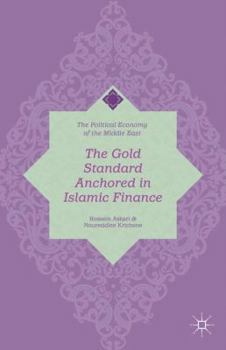 Hardcover The Gold Standard Anchored in Islamic Finance Book