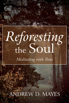 Paperback Reforesting the Soul Book