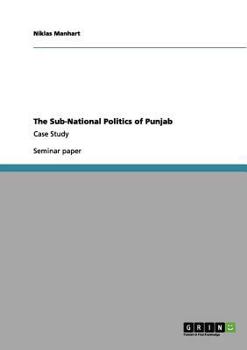 Paperback The Sub-National Politics of Punjab: Case Study Book
